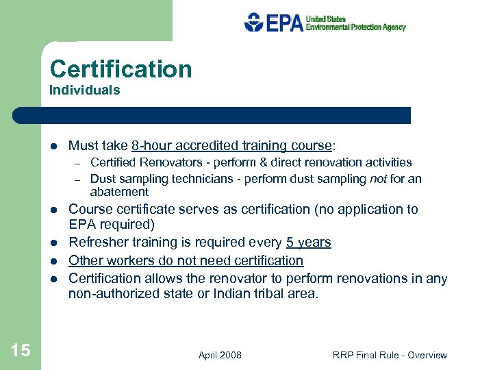 Certification Individuals l Must take 8 -hour accredited training course: – – l l