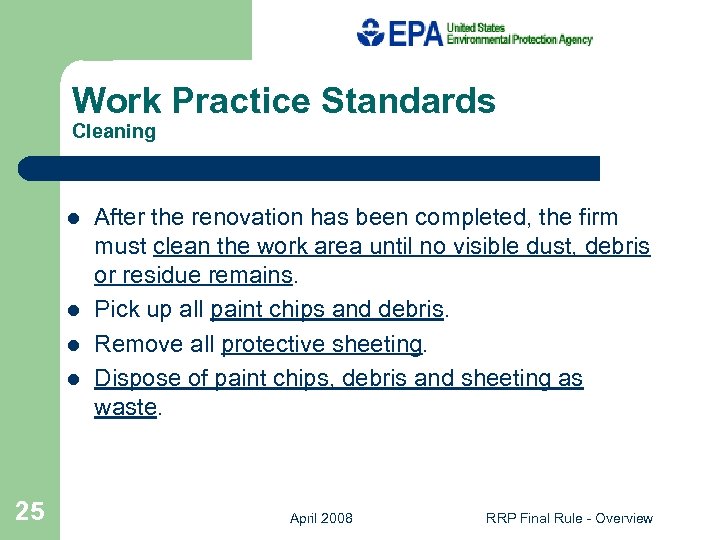 Work Practice Standards Cleaning l l 25 After the renovation has been completed, the