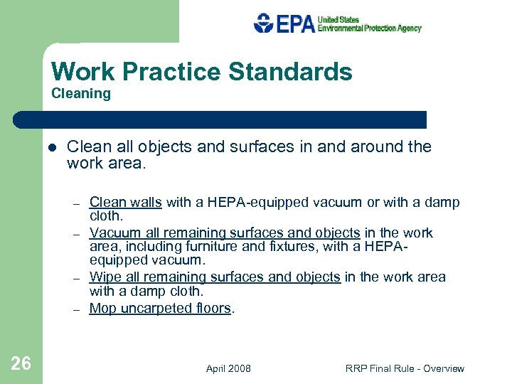 Work Practice Standards Cleaning l Clean all objects and surfaces in and around the