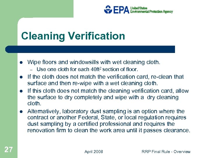 Cleaning Verification l Wipe floors and windowsills with wet cleaning cloth. – l l