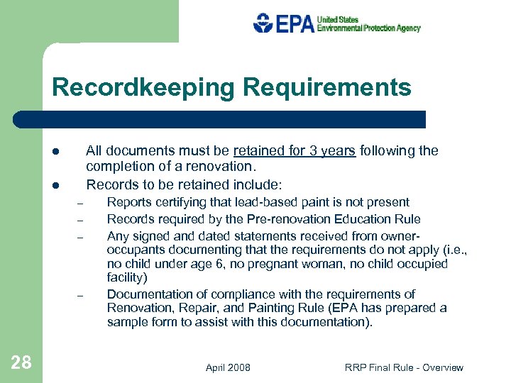 Recordkeeping Requirements All documents must be retained for 3 years following the completion of