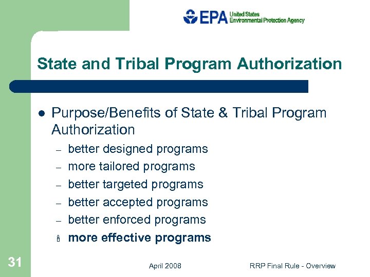 State and Tribal Program Authorization l Purpose/Benefits of State & Tribal Program Authorization –