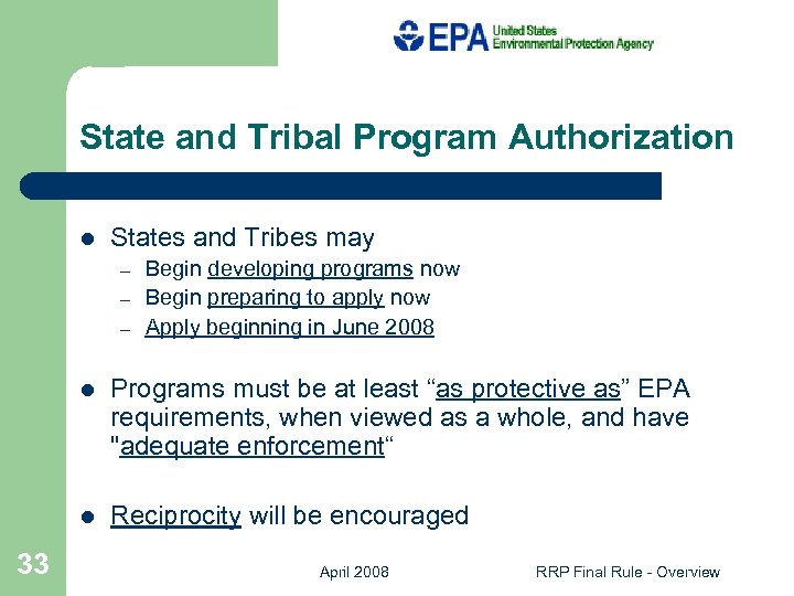 State and Tribal Program Authorization l States and Tribes may – – – Begin