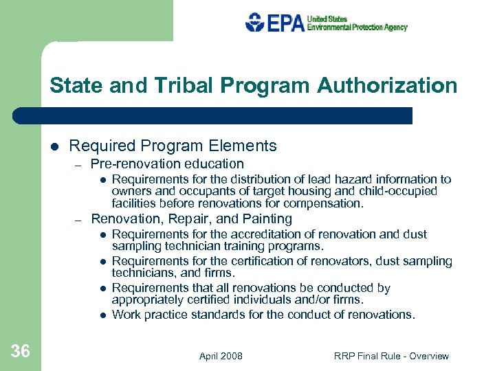 State and Tribal Program Authorization l Required Program Elements – Pre-renovation education l –