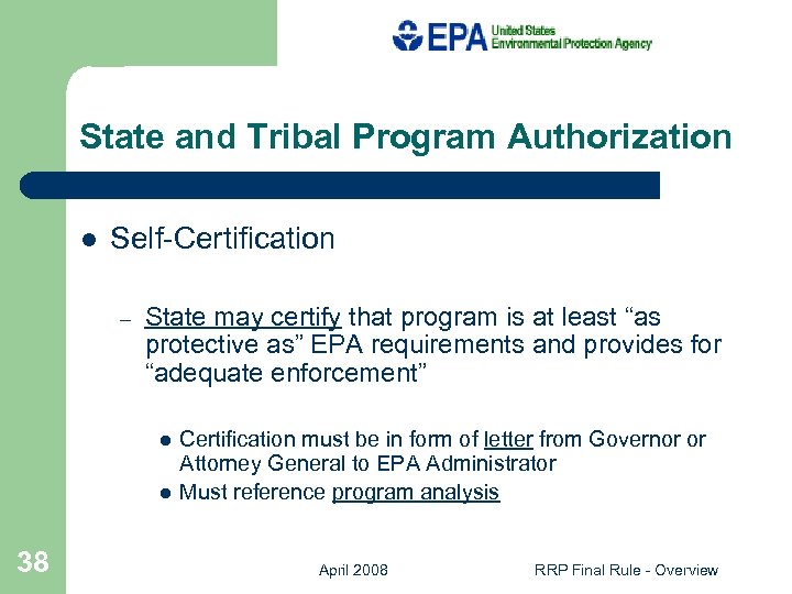 State and Tribal Program Authorization l Self-Certification – State may certify that program is