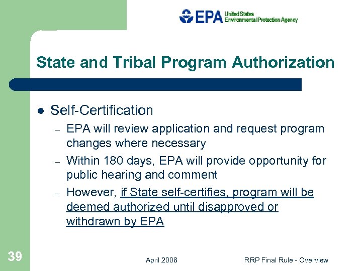 State and Tribal Program Authorization l Self-Certification – – – 39 EPA will review