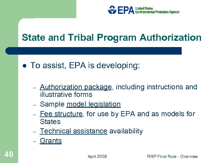State and Tribal Program Authorization l To assist, EPA is developing: – – –