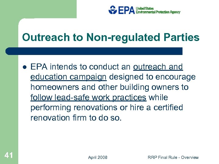 Outreach to Non-regulated Parties l 41 EPA intends to conduct an outreach and education