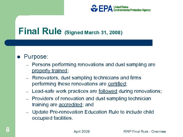 Final Rule (Signed March 31, 2008) l Purpose: – – – 8 Persons performing