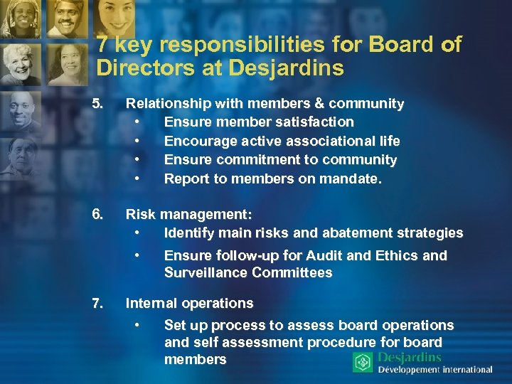 7 key responsibilities for Board of Directors at Desjardins 5. Relationship with members &