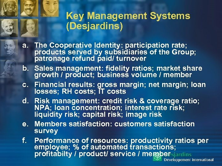 Key Management Systems (Desjardins) a. The Cooperative Identity: participation rate; products served by subsidiaries