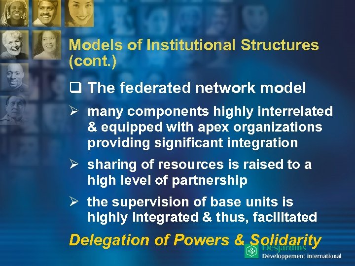 Models of Institutional Structures (cont. ) q The federated network model Ø many components