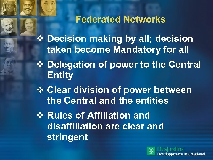 Federated Networks v Decision making by all; decision taken become Mandatory for all v