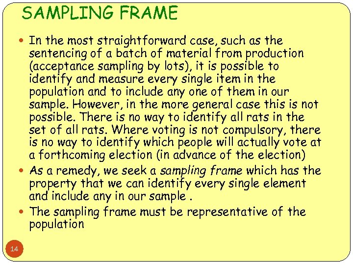 SAMPLING FRAME In the most straightforward case, such as the sentencing of a batch