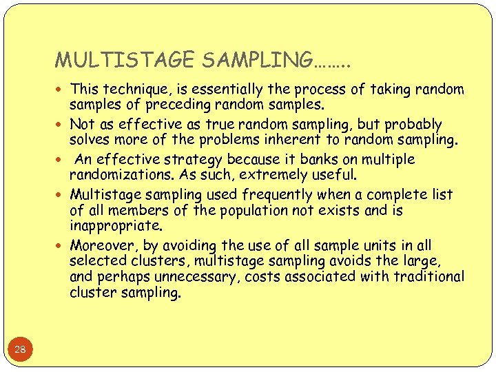 MULTISTAGE SAMPLING……. . This technique, is essentially the process of taking random 28 samples