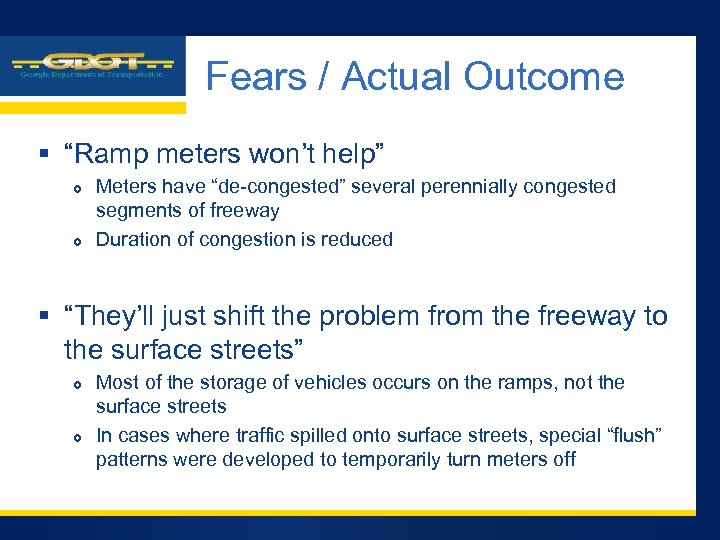 Company LOGO Fears / Actual Outcome § “Ramp meters won’t help” Meters have “de-congested”