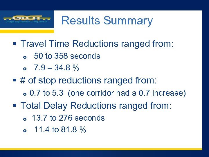 Company LOGO Results Summary § Travel Time Reductions ranged from: 50 to 358 seconds