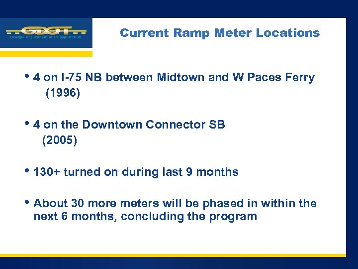 Company LOGO Current Ramp Meter Locations • 4 on I-75 NB between Midtown and