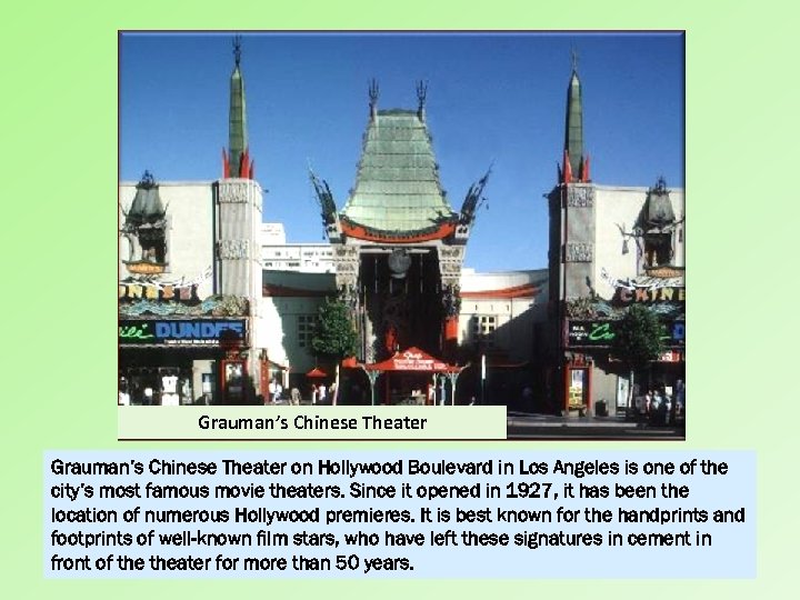 Grauman’s Chinese Theater on Hollywood Boulevard in Los Angeles is one of the city’s