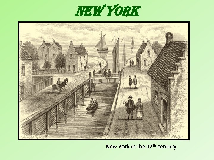 NEW YORK New York in the 17 th century 