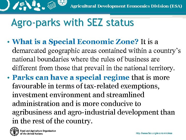Agricultural Development Economics Division (ESA) Agro-parks with SEZ status • What is a Special