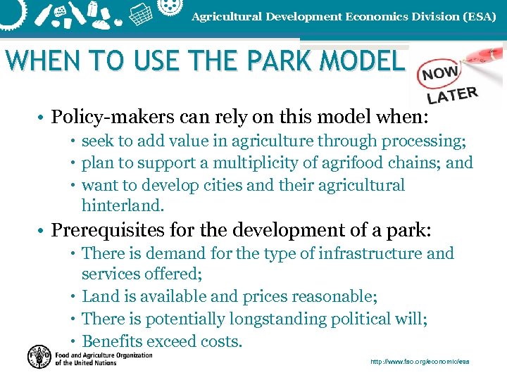 Agricultural Development Economics Division (ESA) WHEN TO USE THE PARK MODEL • Policy-makers can
