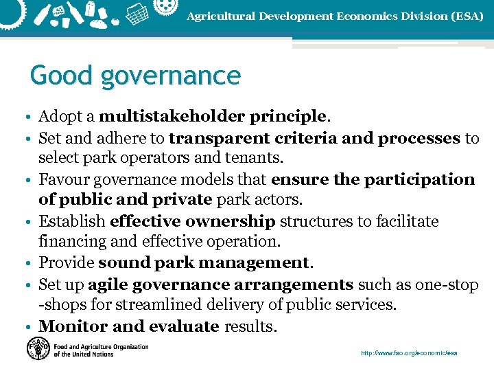 Agricultural Development Economics Division (ESA) Good governance • Adopt a multistakeholder principle. • Set