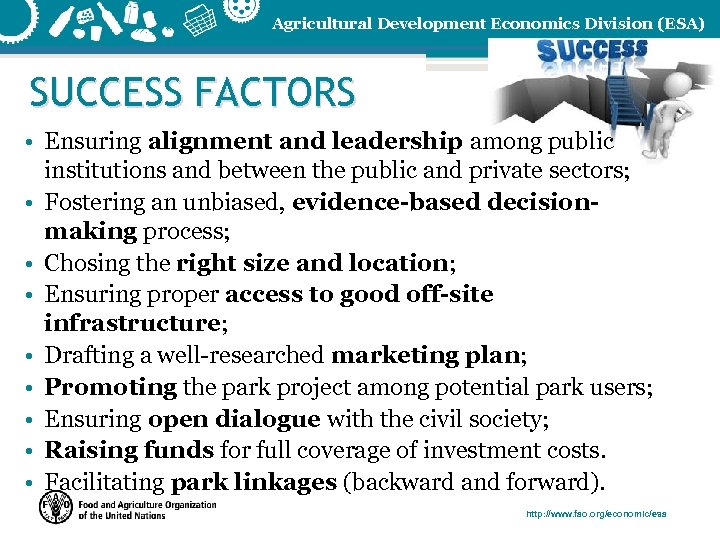 Agricultural Development Economics Division (ESA) SUCCESS FACTORS • Ensuring alignment and leadership among public