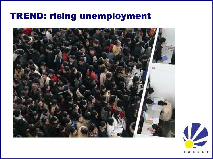 TREND: rising unemployment 