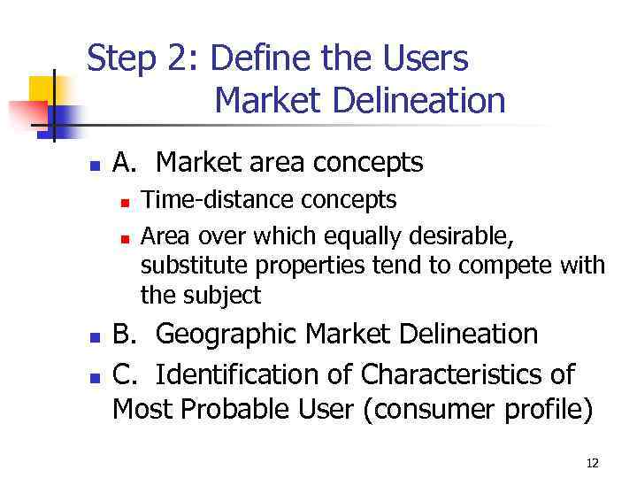 Step 2: Define the Users Market Delineation n A. Market area concepts n n
