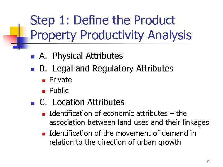 Step 1: Define the Product Property Productivity Analysis n n A. Physical Attributes B.