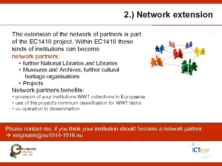 2. ) Network extension The extension of the network of partners is part of