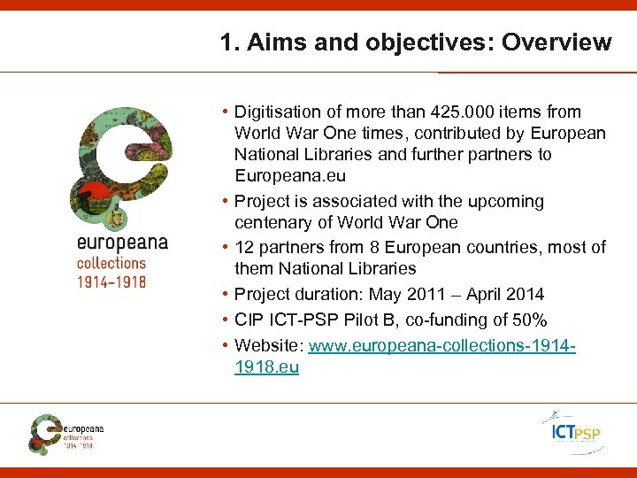 1. Aims and objectives: Overview • Digitisation of more than 425. 000 items from