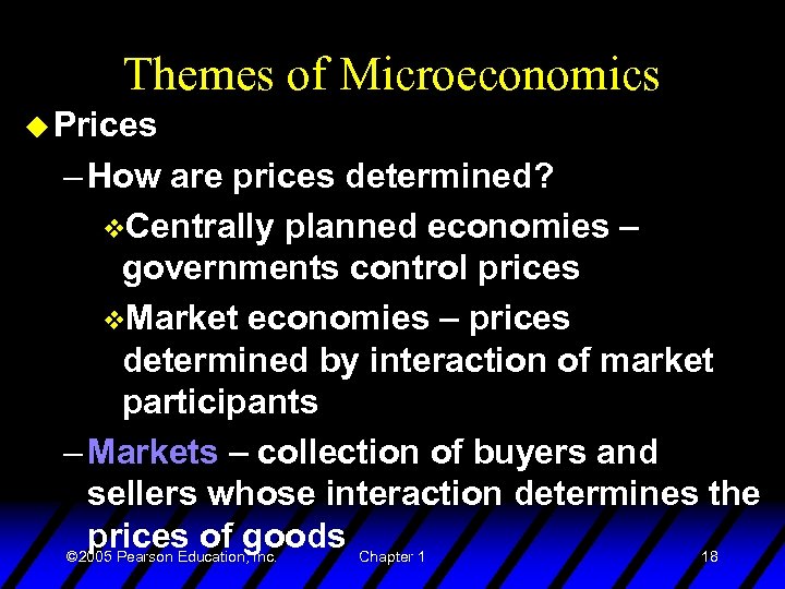 Themes of Microeconomics u Prices – How are prices determined? v. Centrally planned economies