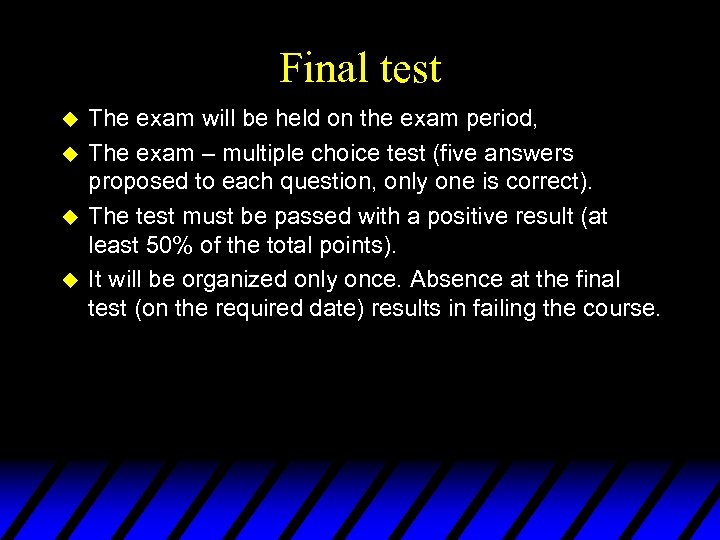 Final test u u The exam will be held on the exam period, The