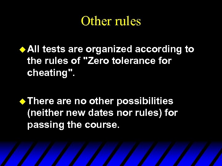 Other rules u All tests are organized according to the rules of 