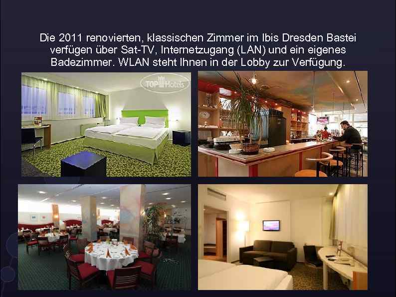 Die 2011 renovierten, klassischen Zimmer im Ibis Dresden Bastei verfügen über Sat-TV, Internetzugang (LAN)