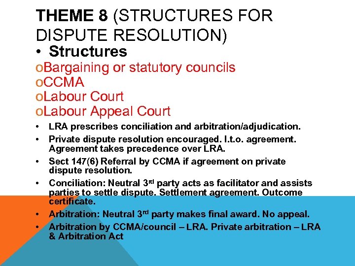 THEME 8 (STRUCTURES FOR DISPUTE RESOLUTION) • Structures o. Bargaining or statutory councils o.