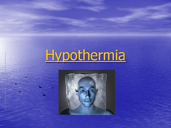 Hypothermia 