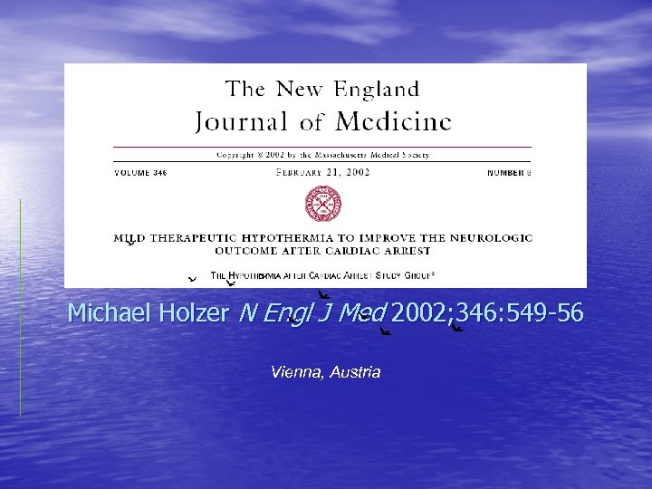 Michael Holzer N Engl J Med 2002; 346: 549 -56 Vienna, Austria 