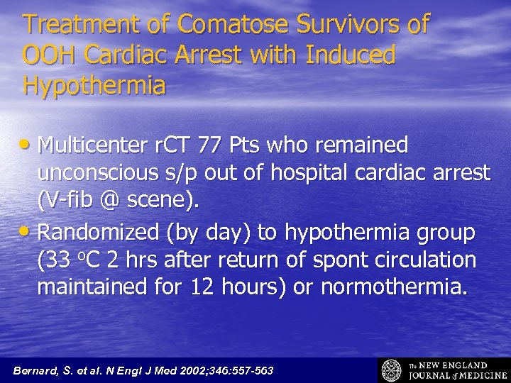 Treatment of Comatose Survivors of OOH Cardiac Arrest with Induced Hypothermia • Multicenter r.