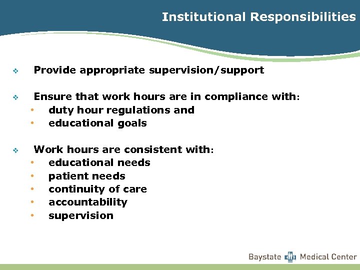 Institutional Responsibilities v Provide appropriate supervision/support v Ensure that work hours are in compliance