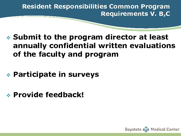 Resident Responsibilities Common Program Requirements V. B, C v Submit to the program director