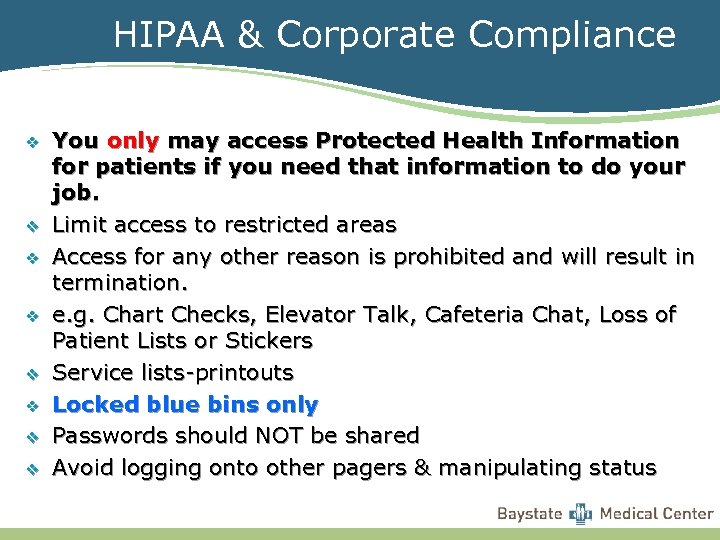 HIPAA & Corporate Compliance v v v v You only may access Protected Health