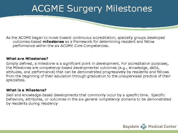 ACGME Surgery Milestones As the ACGME began to move toward continuous accreditation, specialty groups