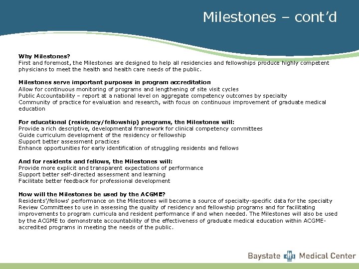 Milestones – cont’d Why Milestones? First and foremost, the Milestones are designed to help