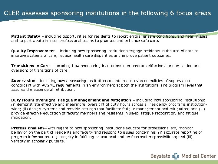 CLER assesses sponsoring institutions in the following 6 focus areas Patient Safety – including