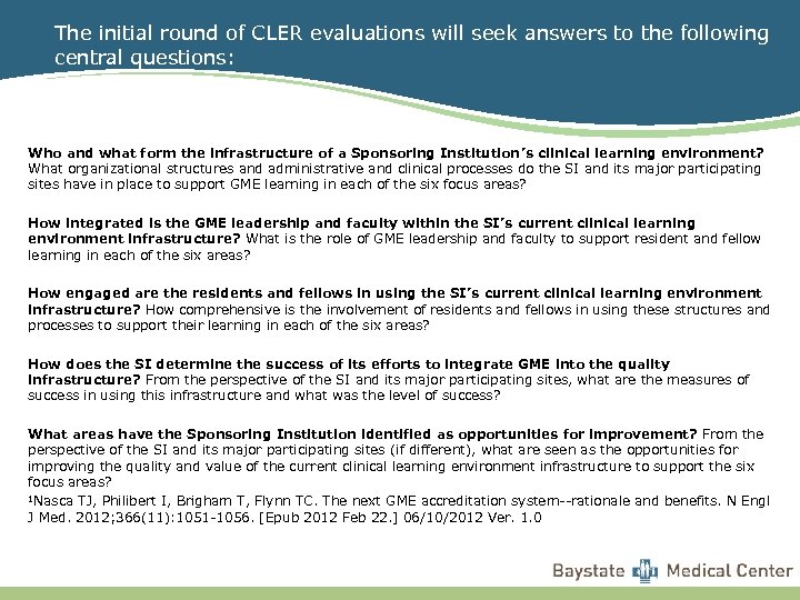 The initial round of CLER evaluations will seek answers to the following central questions: