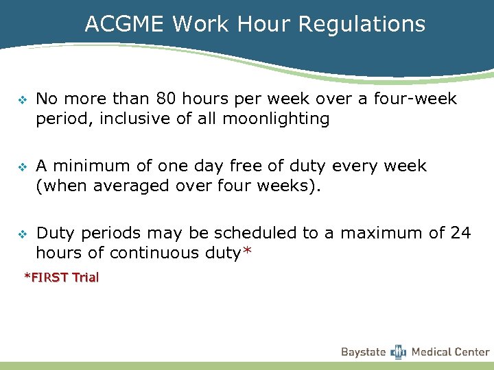 ACGME Work Hour Regulations v No more than 80 hours per week over a