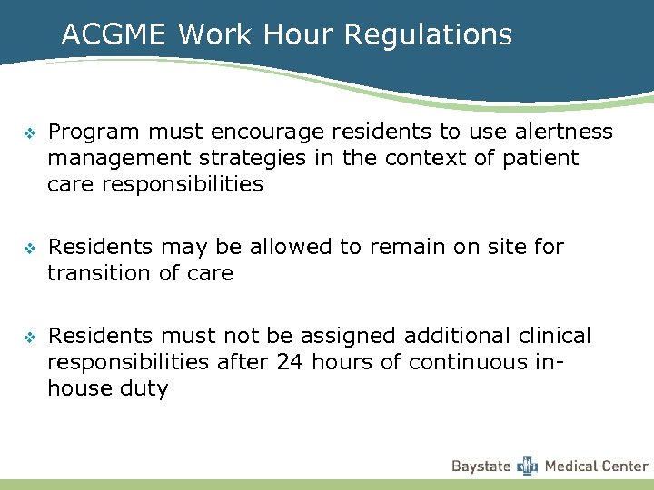 ACGME Work Hour Regulations v Program must encourage residents to use alertness management strategies